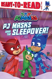 PJ Masks Save the Sleepover!: Ready-to-read Level 1