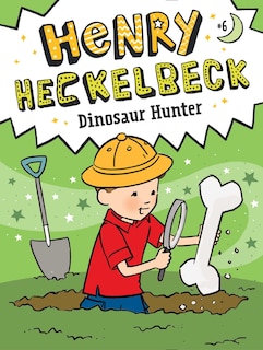 Front cover_Henry Heckelbeck Dinosaur Hunter