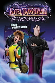 Front cover_Hotel Transylvania Transformania Movie Novelization