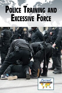 Front cover_Police Training and Excessive Force