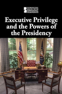 Couverture_Executive Privilege and the Powers of the Presidency