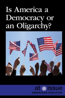Front cover_Is America a Democracy or an Oligarchy?