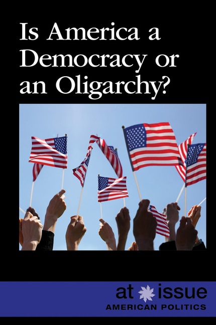 Front cover_Is America a Democracy or an Oligarchy?