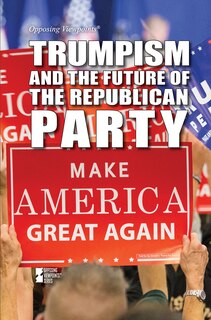Front cover_Trumpism and the Future of the Republican Party