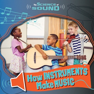 Front cover_How Instruments Make Music