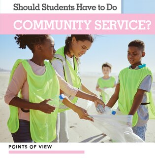 Front cover_Should Students Have to Do Community Service?