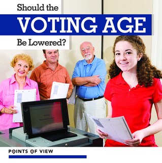 Front cover_Should the Voting Age Be Lowered?