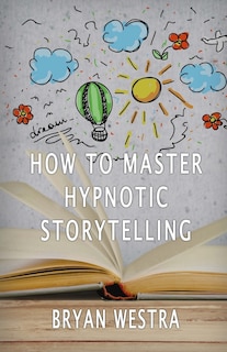 Couverture_How To Master Hypnotic Storytelling