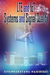 LTE and IoT Systems and Signal Quality