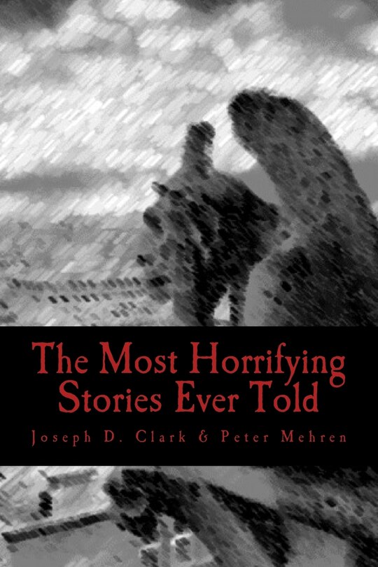 Front cover_The Most Horrifying Stories Ever Told