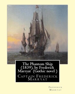 Front cover_The Phantom Ship (1839), by Frederick Marryat (Gothic novel )