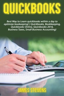 QuickBooks: Best Way to Learn QuickBooks within a day to optimize bookkeeping! (QuickBooks, Bookkeeping, QuickBooks Online, QuickBooks 2016, ... Business Taxes, Small Business Accounting)