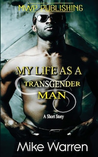Front cover_My Life As A Transgender Man