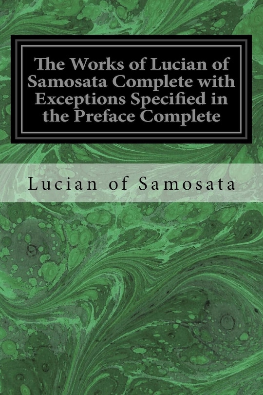 Front cover_The Works of Lucian of Samosata Complete with Exceptions Specified in the Preface Complete