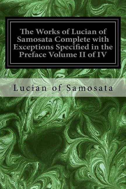 Couverture_The Works of Lucian of Samosata Complete with Exceptions Specified in the Preface Volume II of IV