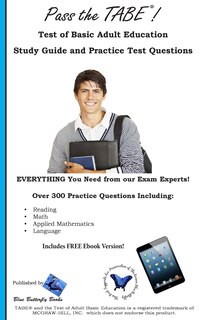 Pass the TABE!: Test of Adult Basic Education Study Guide and Practice Test Questions