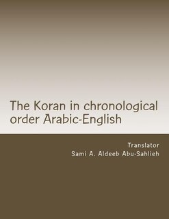 The Koran: Arabic Text with the English Translation: In Chronological Order According to the Azhar with Reference to Variations, Abrogations and Jewish and Christian Writings