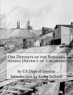 Couverture_Ore Deposits of the Bonanza Mining District of Colorado