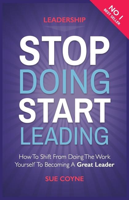 Front cover_Stop Doing, Start Leading