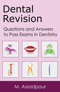 Dental Revision: Questions And Answers To Pass Exams In Dentistry