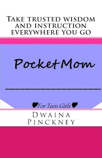 Pocket Mom: For Teen Girls