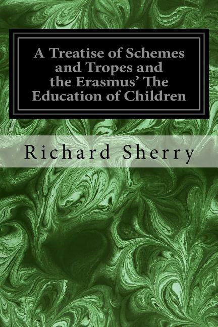 Front cover_A Treatise of Schemes and Tropes and the Erasmus' The Education of Children