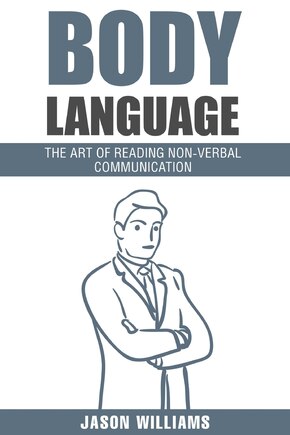 Body Languages: The Art Of Non-Verbal Communication