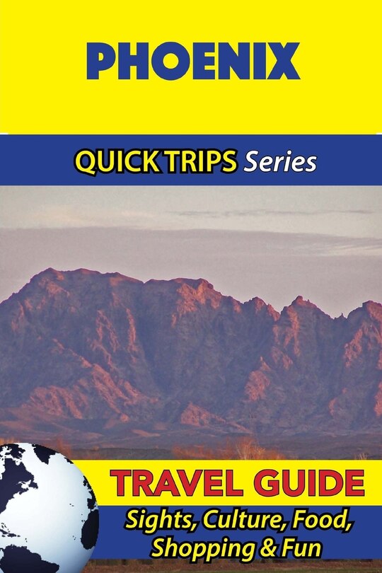 Front cover_Phoenix Travel Guide (Quick Trips Series)