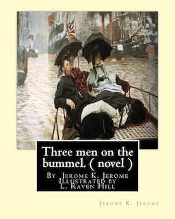 Couverture_Three men on the bummel.By Jerome K. Jerome Illustrated by L. Raven Hill
