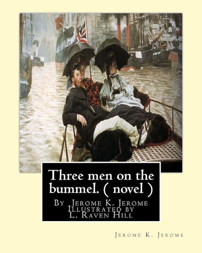 Couverture_Three men on the bummel.By Jerome K. Jerome Illustrated by L. Raven Hill