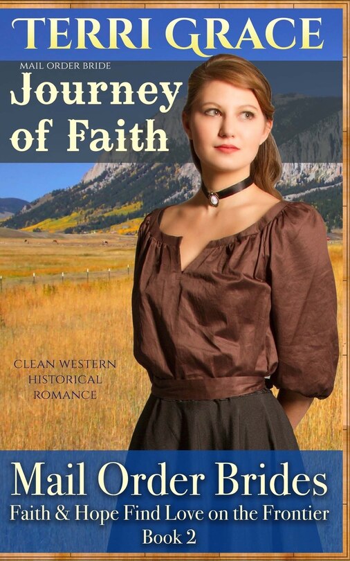 Mail Order Bride: Journey of Faith: Clean Western Historical Romance