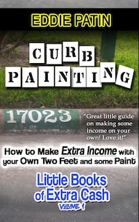 Curb Painting for Spare Income - How to Guide: Make Side Cash by Painting Curb Numbers