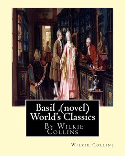 Basil, By Wilkie Collins (novel) World's Classics