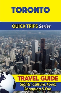 Couverture_Toronto Travel Guide (Quick Trips Series)