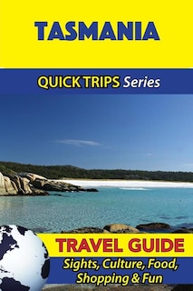 Front cover_Tasmania Travel Guide (Quick Trips Series)