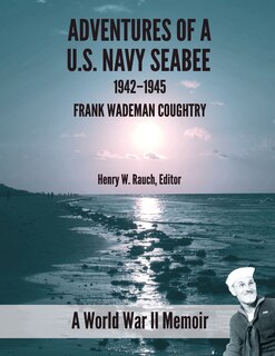 Front cover_Adventure of a U.S. Navy Seabee, 1942-1945