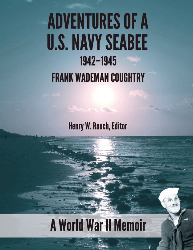 Front cover_Adventure of a U.S. Navy Seabee, 1942-1945