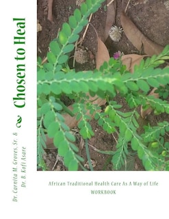 Chosen To Heal: African Traditional Health Care As A Way Of Life