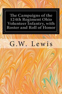 Front cover_The Campaigns of the 124th Regiment Ohio Volunteer Infantry, with Roster and Roll of Honor