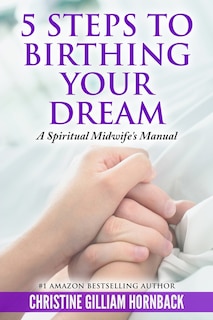 Front cover_5 Steps to Birthing Your Dream