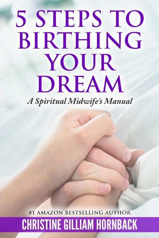 Front cover_5 Steps to Birthing Your Dream
