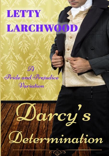 Couverture_Darcy's Determination - A Pride and Prejudice Variation