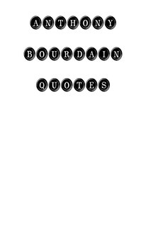 Front cover_Anthony Bourdain Quotes