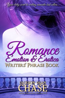 Front cover_Romance, Emotion, and Erotica Writers' Phrase Book