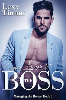 Senior Advisor to the Boss: Billionaire Romance