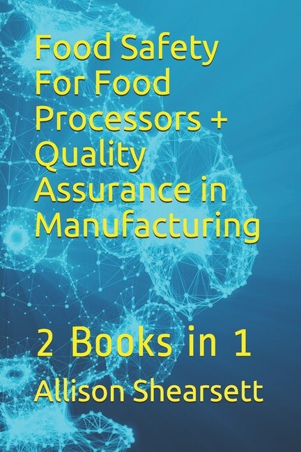 Front cover_Food Safety For Food Processors + Quality Assurance In Manufacturing