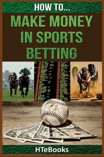 How To Make Money In Sports Betting: Quick Start Guide