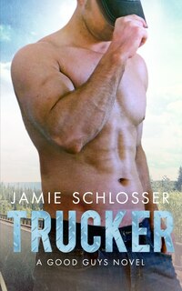 Front cover_Trucker (The Good Guys Book 1)
