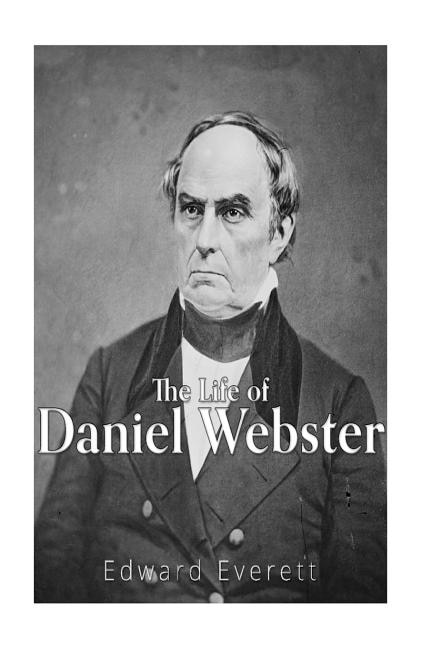 Front cover_The Life of Daniel Webster