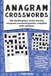 Anagram Crosswords: A unique combination of two challenging puzzle types; Anagram puzzles will provide hours of fun and plenty of brain-teasing activity.